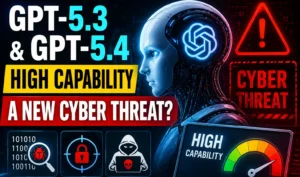 GPT 5.3 & 5.4 High Capability