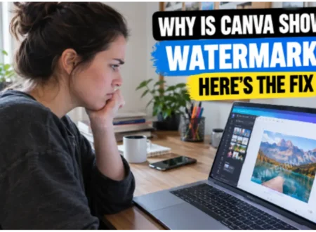 Why is canva showing watermarks? Here is the fix